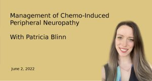Management of Chemo Induced Peripheral Neuropathy (CIPN)