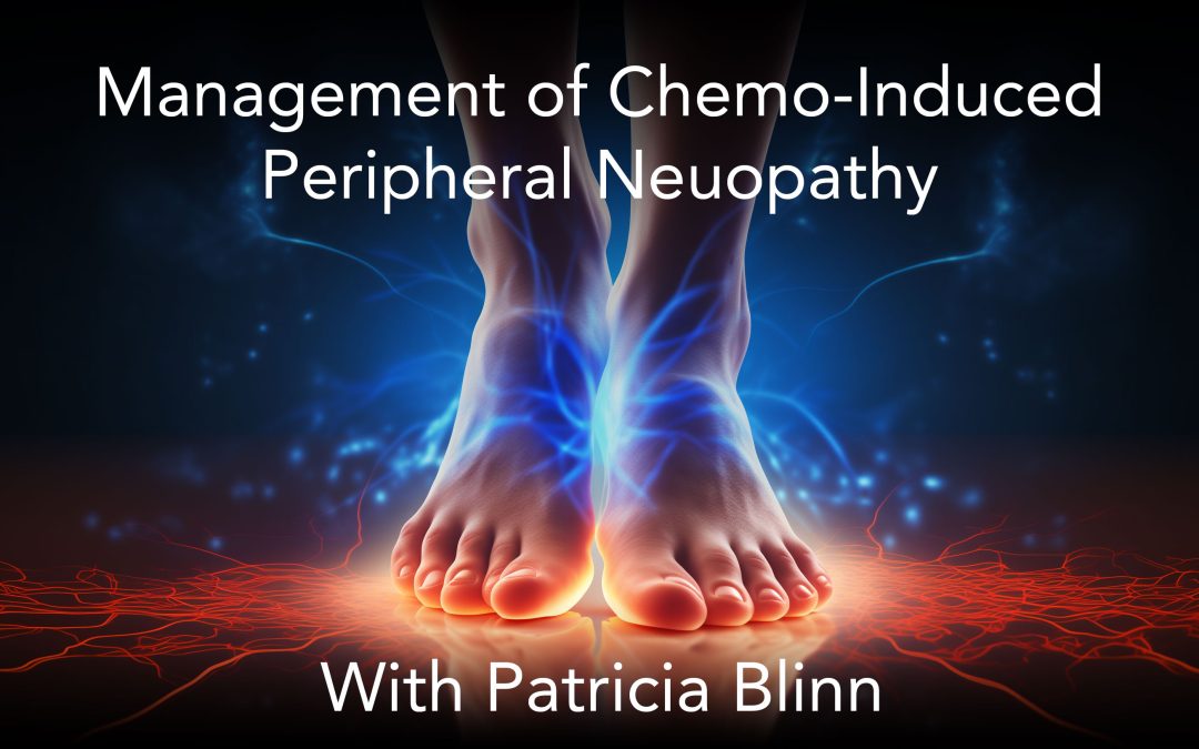 Management of Chemo-Induced Peripheral Neuropathy